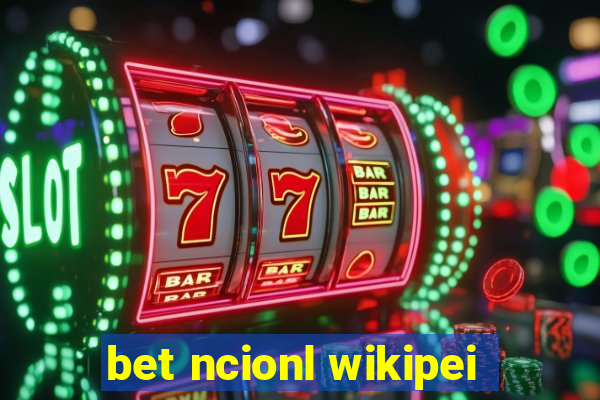 bet ncionl wikipei